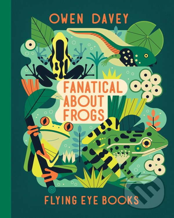 Levně Fanatical About Frogs - Owen Davey - kniha z kategorie Naučné knihy