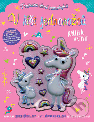 Levně Trojrozměrné samolepky - V říši jednorožců (Kniha aktivít) - kniha z kategorie Hravé úlohy