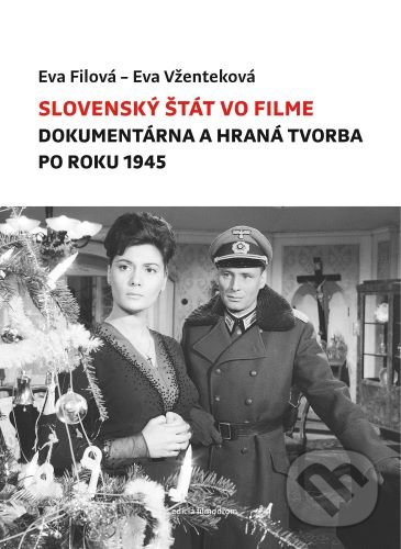 Levně Slovenský štát vo filme (Dokumentárna a hraná tvorba po roku 1945) - kniha z kategorie Film