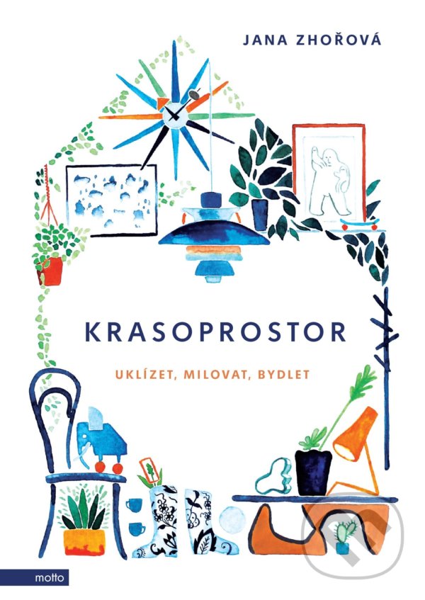 Levně Krasoprostor (Uklízet, milovat, bydlet) - Jana Zhořová - kniha z kategorie Psychológia