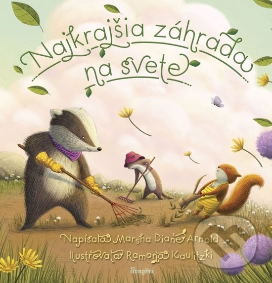 Najkrajšia záhrada na svete - Marsha Diane Arnold, Ramona Kaulitzki (ilustrátor), Stonožka, 2021