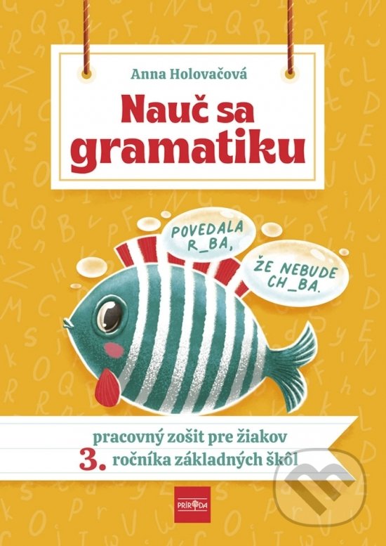 Levně Nauč sa gramatiku (Pracovný zošit pre žiakov 3. ročníka základných škôl) - kniha z kategorie 1. stupeň
