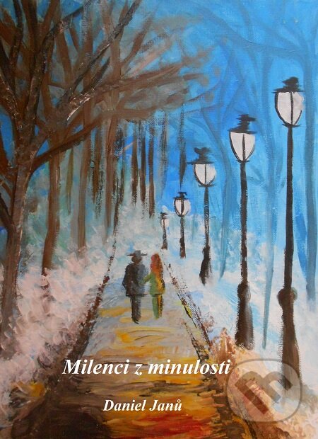 E-kniha: Milenci z minulosti (Daniel Janů). Splendidum družstvo