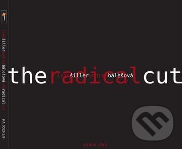 Hudobné CD: Ivan Šiller a Andrea Bálešová: The Radical Cut (Hudobné albumy). Hudobné albumy, 2010