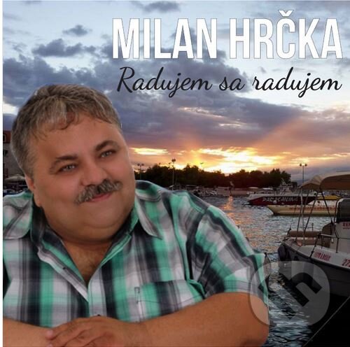 Levně Milan Hrčka: Radujem Sa Radujem - Milan Hrčka