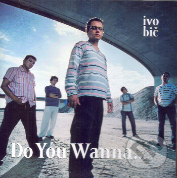 Levně Ivo Bič: Do You Wanna... - Ivo Bič