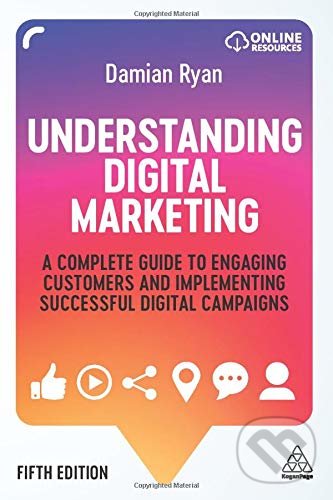 Understanding Digital Marketing - Damian Ryan, Kogan Page, 2020