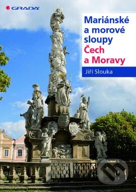Levně Mariánské a morové sloupy Čech a Moravy - Jiří Slouka - kniha z kategorie Stavebníctvo