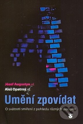 Umění zpovídat - Józef Augustyn, Aleš Opatrný, Karmelitánské nakladatelství, 2010