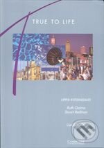 Levně True to Life - Upper Intermediate (Class Book) - Ruth Gairns, Stuart Redman - kniha z kategorie Jazykové učebnice a slovníky