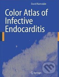 Levně Color Atlas of Infective Endocarditis - David R. Ramsdale - kniha z kategorie Odborné a náučné