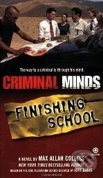 Kniha: Criminal Minds: Finishing School (Max Allan Collins). Signet, 2008
