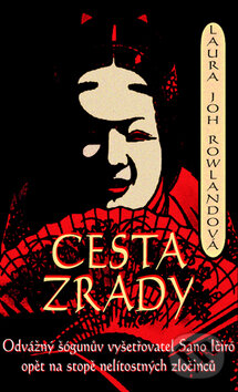 Kniha: Cesta zrady (Laura Joh Rowland). Metafora, 2002
