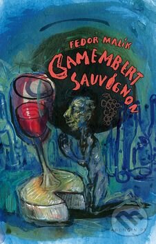 Levně Camembert Sauvignon - Fedor Malík - kniha z kategorie Podľa potraviny
