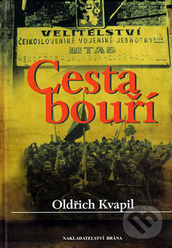 Kniha: Cesta bouří (Oldřich Kvapil). Brána, 2010