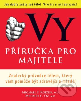 Levně Vy - Příručka pro majitele - Michael F Froizen, Mehmet C. Oz - kniha z kategorie Kozmetika a starostlivosť o telo
