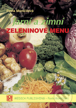 Levně Jarní a zimní zeleninové menu - Pavla Momčilová - kniha z kategorie Podľa potraviny
