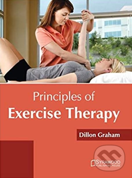 Levně Principles of Exercise Therapy - Dillon Graham - kniha z kategorie Medicína