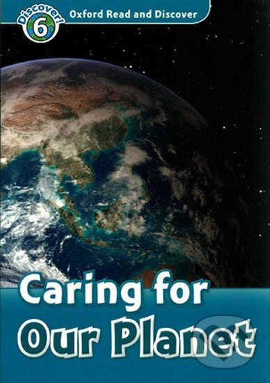 Levně Oxford Read and Discover: Level 6 - Caring for Our Planet - kniha z kategorie Naučné knihy