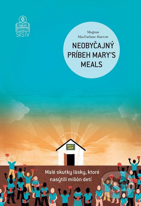 Neobyčajný príbeh Mary´s Meals - Magnus MacFarlane-Barrow, Spolok svätého Vojtecha, 2020