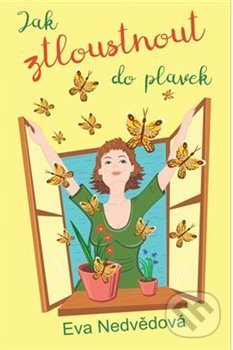 Levně Jak ztloustnout do plavek - Eva Nedvědová - kniha z kategorie Autobiografie
