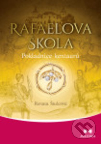 Levně Rafaelova škola 7 (Pokladnice kentaurů) - Renata Štulcová - kniha z kategorie Beletria