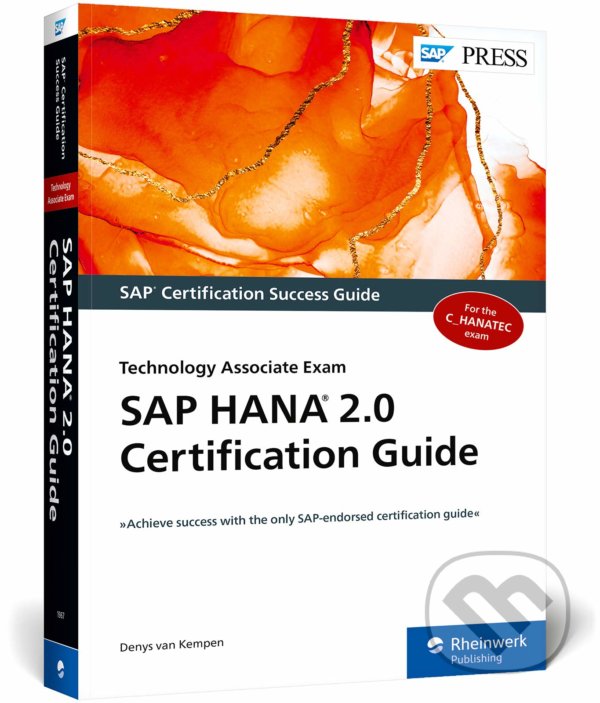 SAP HANA 2.0 Certification Guide - Denys van Kempen, SAP Press, 2020
