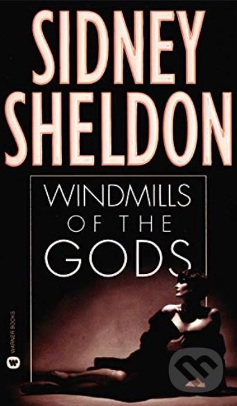 Windmills of the Gods - Sidney Sheldon, Grand Central Publishing, 1987