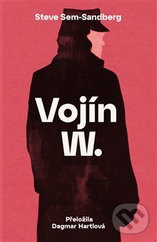 Levně Vojín W. - Steve Sem-Sandberg - kniha z kategorie Spoločenská beletria