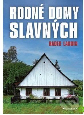 Levně Rodné domy slavných - Radek Laudin - kniha z kategorie Životopisy