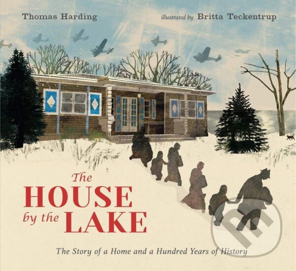 Levně The House by the Lake (The Story of a Home and a Hundred Years of History) - kniha z kategorie História