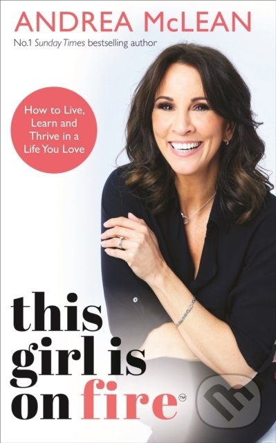 Levně This Girl Is on Fire (How to Live, Learn and Thrive in a Life You Love) - kniha z kategorie Motivácia a sebarozvoj