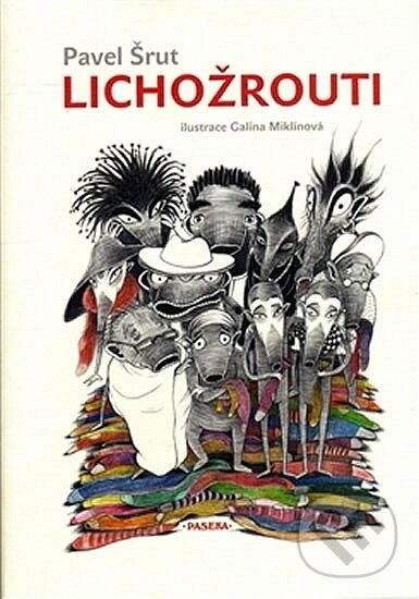 Kniha: Lichožrouti (Pavel Šrut). Paseka, 2012