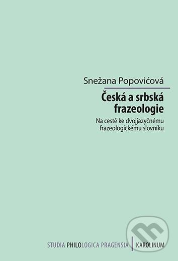 Levně Česká a srbská frazeologie (Na cestě ke dvojjazyčnému frazeologickému slovníku) - kniha z kategorie Jazykové učebnice a slovníky