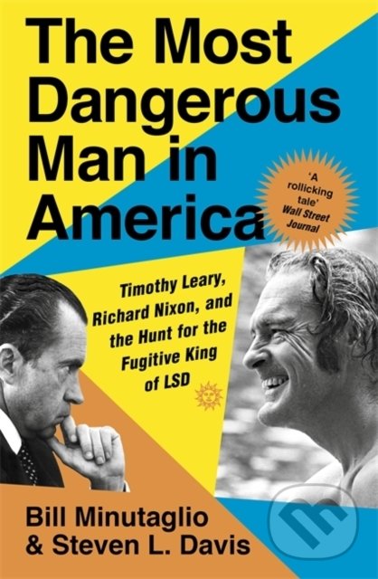 Levně The Most Dangerous Man in America (Timothy Leary, Richard Nixon and the Hunt for the Fugitive King of LSD) - kniha z kategorie Thrillery