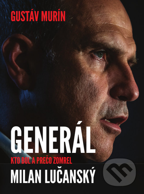 Kniha: Generál Milan Lučanský (Gustáv Murín). Dixit, 2021