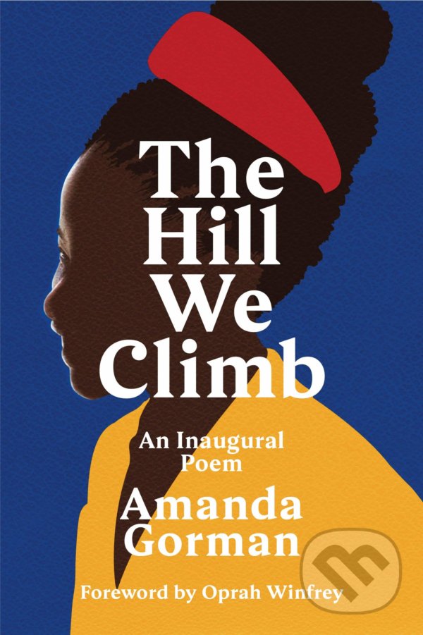 Levně The Hill We Climb (An Inaugural Poem) - Amanda Gorman - kniha z kategorie Poézia