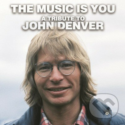 Hudobné CD: John Denver: Music Is You: a Tribute (Music on Vinyl). Music on Vinyl, 2013