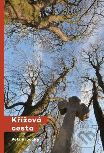 Levně Křížová cesta - Petr Vrbacký - kniha z kategorie Kresťanstvo