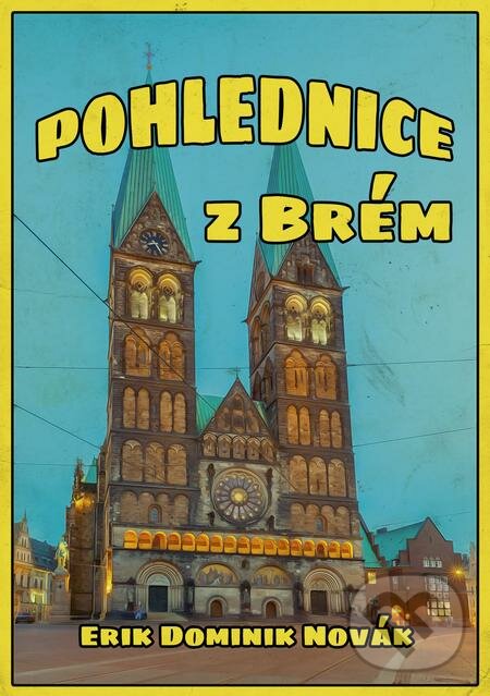 E-kniha: Pohlednice z Brém (Erik Dominik Novák). E-knihy jedou