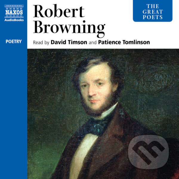 Audiokniha: The Great Poets – Robert Browning (EN) (Robert Browning). Naxos Audiobooks, 2010