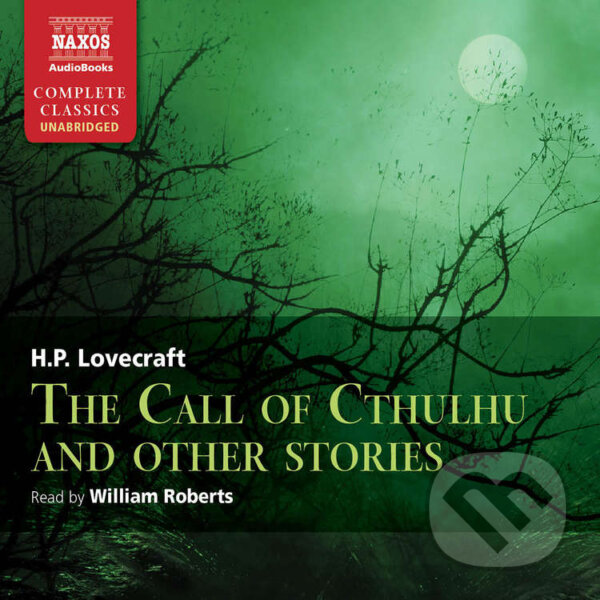 The Call of Cthulhu and Other Stories (EN) - Howard Phillips Lovecraft, Naxos Audiobooks, 2010