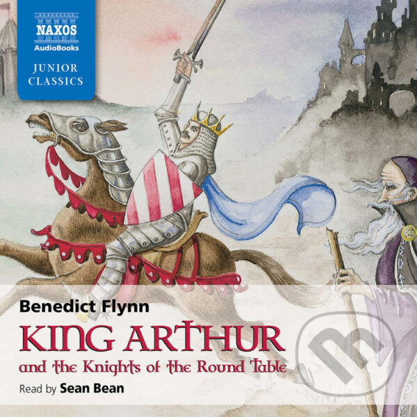 King Arthur & The Knights of the Round Table (EN) - Benedict Flynn, Naxos Audiobooks, 2019