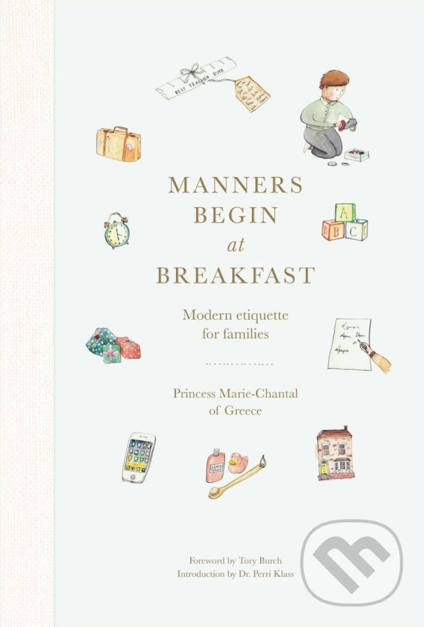 Kniha: Manners Begin at Breakfast (Princess Marie-Chantal of Greece). Vendome Press, 2020