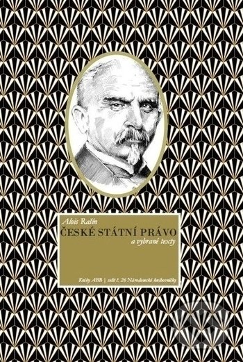 Levně České státní právo a vybrané texty - Alois Rašín - kniha z kategorie Životopisy