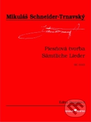 Kniha: Piesňová tvorba (Mikuláš Schneider-Trnavský). Hudobné centrum, 2021