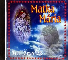 Hudobné CD: Jiří Zmožek: Matka Mária (Česká Muzika). Česká Muzika, 2010