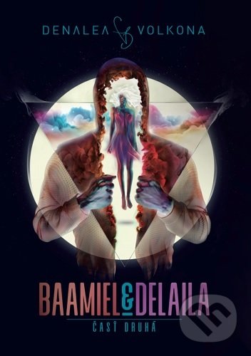 Levně Baamiel & Delaila (2) (Časť druhá) - Denalea Volkona - kniha z kategorie Beletria