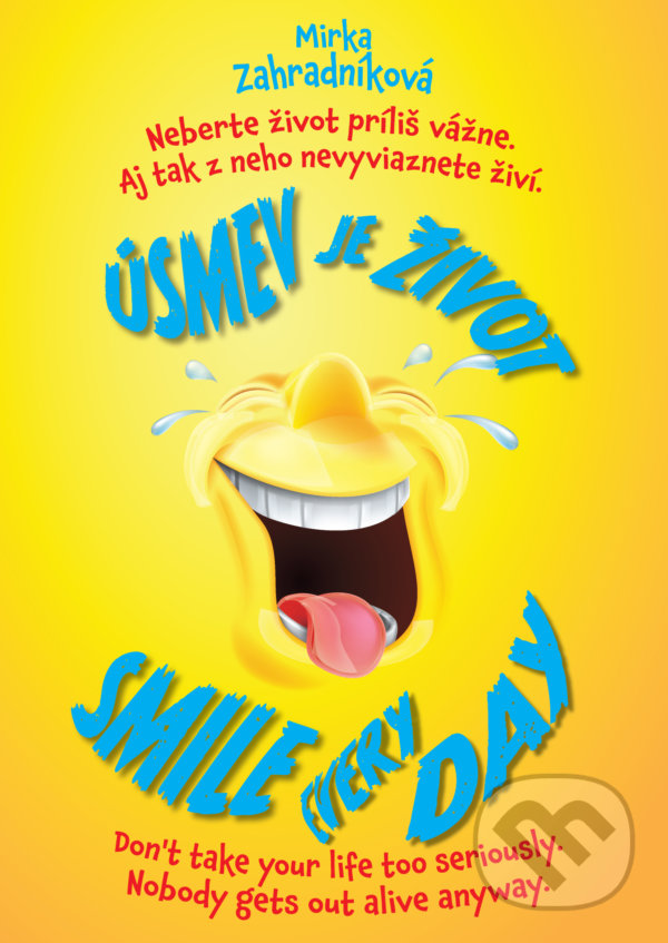 Levně Úsmev je život. Smile every day. - Miroslava Zahradníková - kniha z kategorie Rozhovory