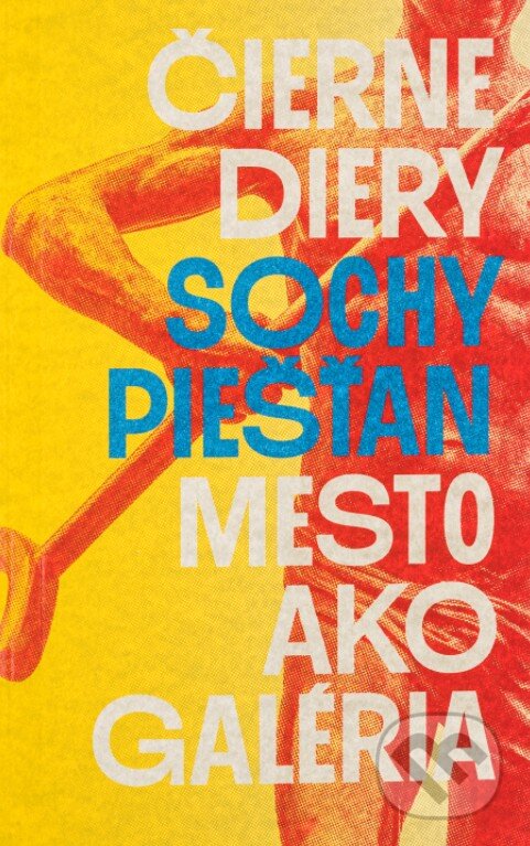 Levně Čierne diery: Sochy Piešťan (Mesto ako galéria) - Čierne diery - kniha z kategorie Mapy a cestovanie